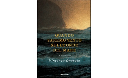 libri quando saremo vento sulle onde del mare di vincenzo onorato